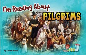 I'm Reading about the Pilgrims by Carole Marsh