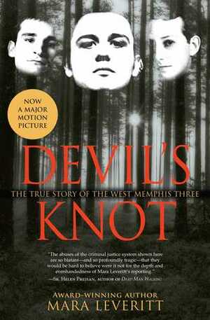 Devil's Knot: The True Story of the West Memphis Three by Mara Leveritt