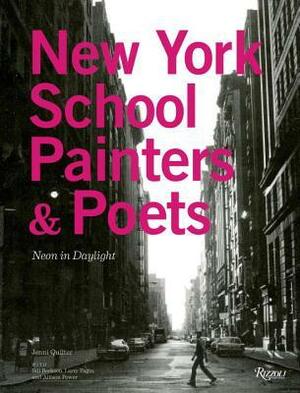 New York School Painters & Poets: Neon in Daylight by Ron Padgett, Jenni Quilter, Bill Berkson, Larry Fagin, Carter Ratcliff