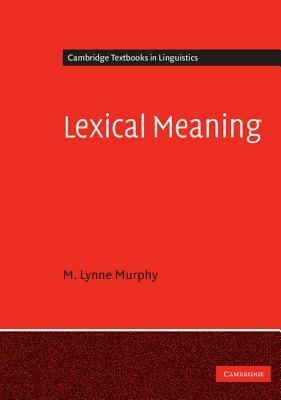 Lexical Meaning by M. Lynne Murphy