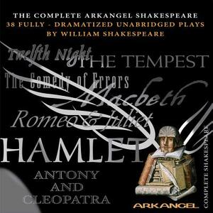 The Complete Arkangel Shakespeare by William Shakespeare