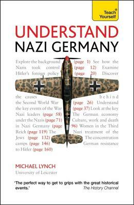 Understand Nazi Germany: Teach Yourself by Michael Lynch