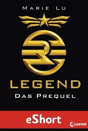 Legend – Das Prequel by Marie Lu