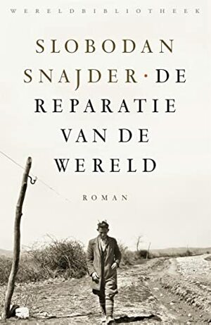 De reparatie van de wereld by Slobodan Šnajder