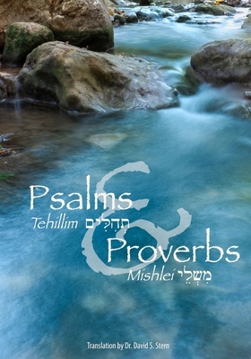 Psalms & Proverbs: Tehillim & Mishlei by David H. Stern