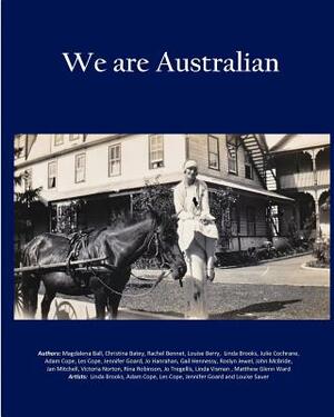 We are Australian (Vol 2 - B/W interior): Australian stories by Aussies by Gail Hennessy, Victoria Norton, Jo Tregellis