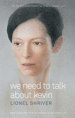 We Need To Talk About Kevin by Lionel Shriver