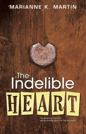 The Indelible Heart by Marianne K. Martin