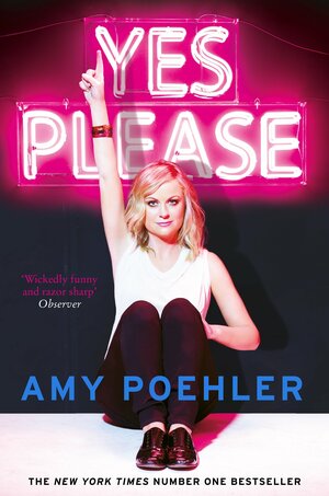 Yes Please by Amy Poehler