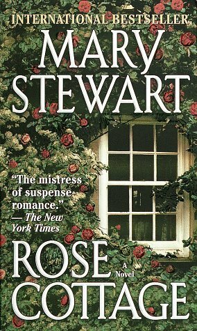 Rose Cottage by Mary Stewart