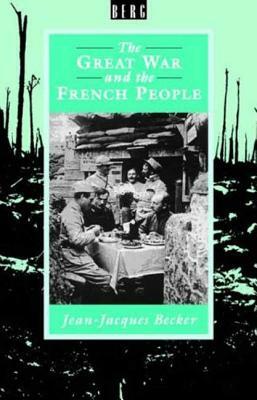 The Great War and the French People by Jean-Jacques Becker