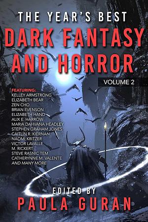 The Year's Best Dark Fantasy & Horror: Volume Two by Paula Guran, Paula Guran, Dale Bailey, Kelley Armstrong