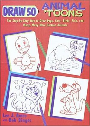 Draw 50 Animal 'Toons by Bob Singer, Lee J. Ames