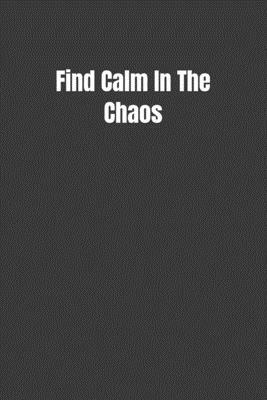 Find Calm In The Chaos by Kate Fox