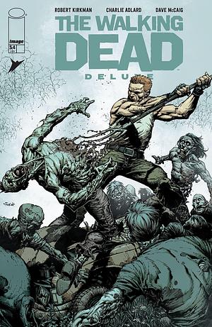 The Walking Dead Deluxe #54 by Robert Kirkman, Dave McCaig