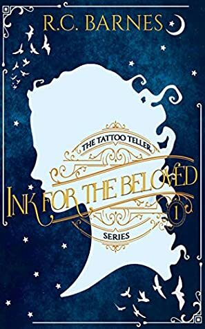 Ink for the Beloved (The Tattoo Teller Series Book 1) by R.C. Barnes