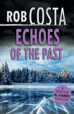 Echoes of the Past by Rob Costa
