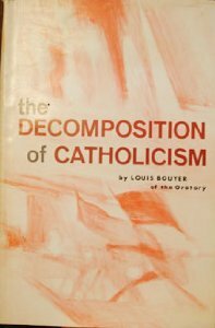 The Decomposition of Catholicism by Louis Bouyer