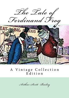 The Tale of Ferdinand Frog: A Vintage Collection Edition by Arthur Scott Bailey