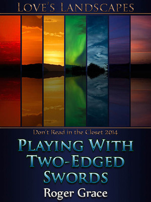 Playing with Two-Edged Swords by Roger Grace