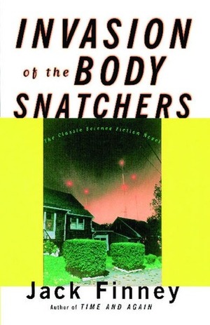 Invasion Of The Bodysnatchers by Jack Finney