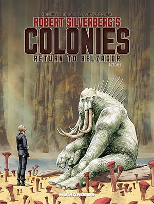 Robert Silverberg's Colonies: Return to Belzagor, Vol. 2 by Philippe Thirault