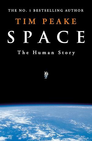 Space: The Human Story by Tim Peake