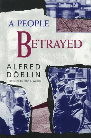 A People Betrayed by John E. Woods, Alfred Döblin