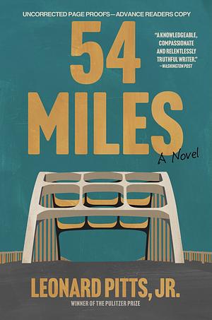 54 Miles: A Novel by Leonard Pitts Jr.