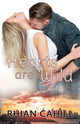 Hearts Are Wild by Rhian Cahill