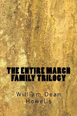 The Entire March Family Trilogy by William Dean Howells