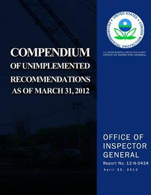 Compendium of Unimplemented Recommendations as of March 31, 2014 by U. S. Environmental Protection Agency