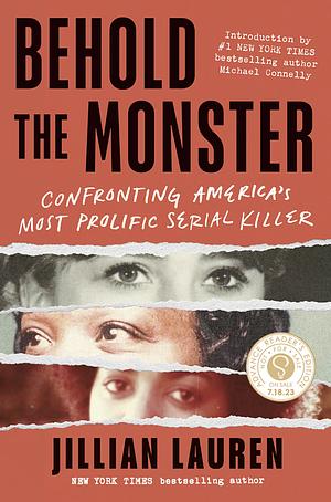 Behold the Monster: Confronting America's Most Prolific Serial Killer by Jillian Lauren