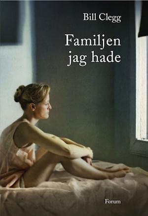 Familjen jag hade by Bill Clegg