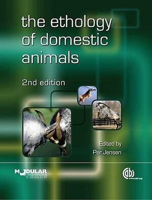 The Ethology of Domestic Animals by Per Jensen