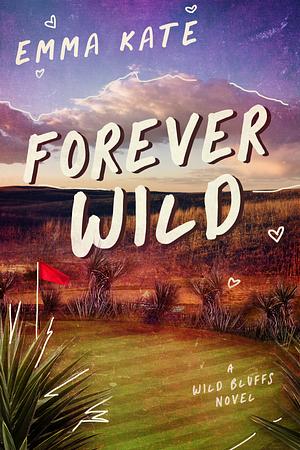 Forever Wild by Emma Kate