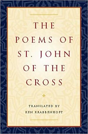 The Poems of St. John of the Cross by Ferris Cook, Kenneth Krabbenhoft, John of the Cross