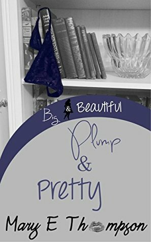 Plump & Pretty by Mary E. Thompson