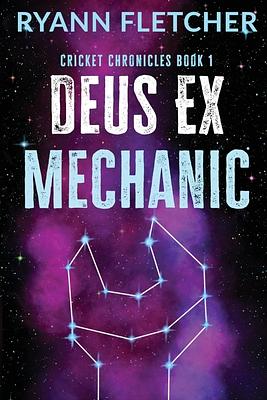 Deus Ex Mechanic by Ryann Fletcher