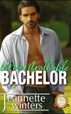 Uncontrollable Bachelor by Jeannette Winters