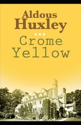 Crome Yellow Illustrated by Aldous Huxley