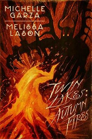 Twin Lakes : The Autumn Fires by Michelle Garza, Melissa Lason