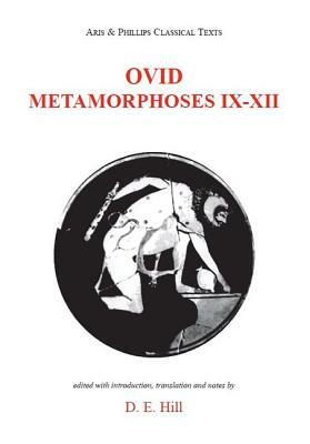 Metamorphoses IX-XII by D. E. Hill