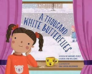 A Thousand White Butterflies by Gina Maldonado, Karen Lynn Williams, Jessica Betancourt-Perez