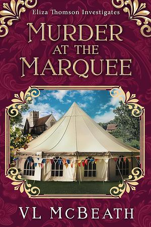 Murder at the Marquee by V.L. McBeath, V.L. McBeath