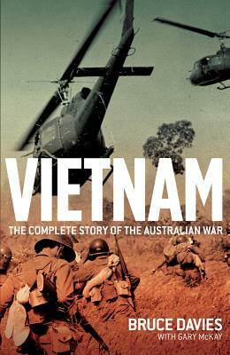 Vietnam: The Complete Story of the Australian War by Gary McKay, Bruce Davies