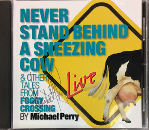 Never Stand Behind A Sneezing Cow & Other Tales from Foggy Crossing by Michael Perry