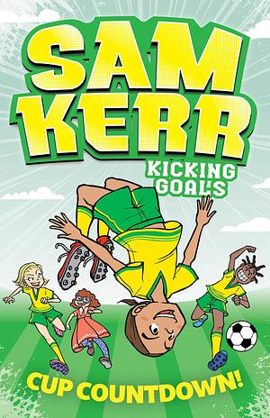 Cup Countdown! Sam Kerr: Kicking Goals #5 by Fiona Harris, Sam Kerr