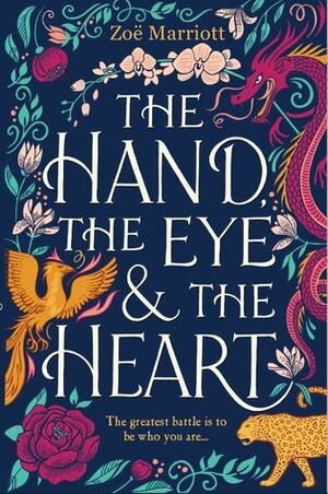 The Hand, the Eye and the Heart by Zoë Marriott