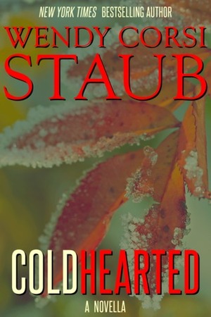 Cold Hearted by Wendy Corsi Staub